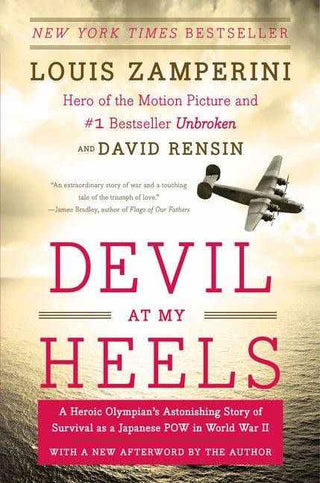 Devil at My Heels : A Heroic Olympian-s Astonishing Story of Survival as a Japanese POW in World War II