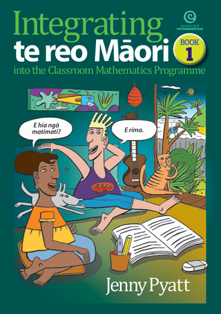 Integrating Te Reo Maori into the Classroom Mathematics Programme : Book 1