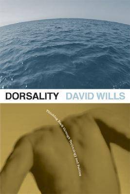 Dorsality Thinking Back Through Technology and Politics