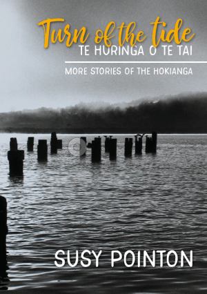 Turn of the Tide : Te Huringa o Ta Tai - More Stories of the Hokianga