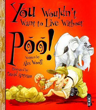 You Wouldn-t Want to Live Without Poo