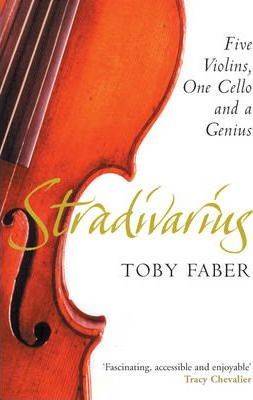 Stradivarius : Five Violins One Cello and a Genius