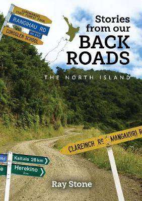 Stories From Our Back Roads : The North Island