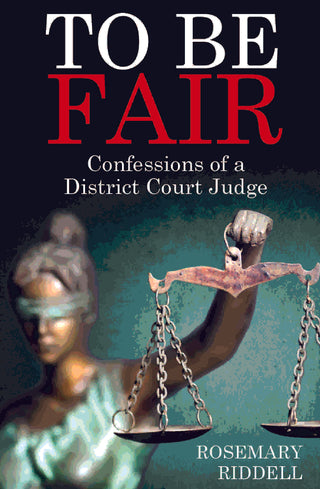 To Be Fair : Confessions of a District Court Judge