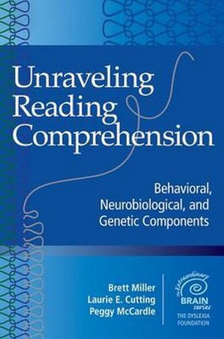 Unraveling Reading Comprehension : Behavioral Neurobiological and Genetic Components