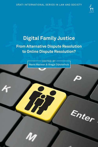 Digital Family Justice : From Alternative Dispute Resolution to Online Dispute Resolution