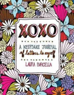 XOXO : A Keepsake Journal of Letters to Myself