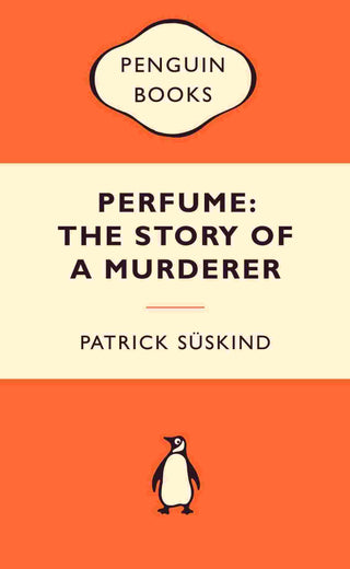 Perfume : The Story of A Murderer : Popular Penguins