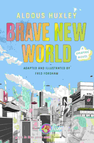 Brave New World : A Graphic Novel