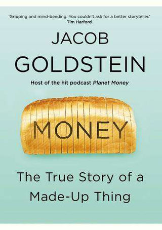 Money : The True Story of a Made-Up Thing