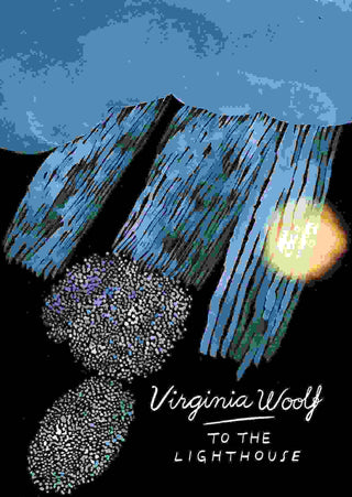 To The Lighthouse : Vintage Classics Woolf Series