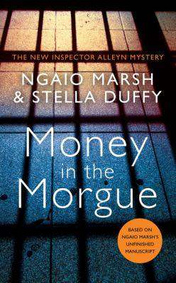 Money in the Morgue : Chief Inspector Alleyn Book 15