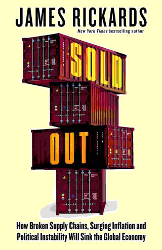Sold Out! : How Severed Supply and Surging Inflation Will End Consumer Choice
