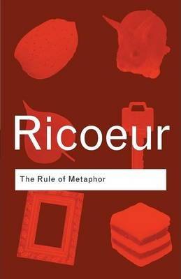 Rule of Metaphor The Creation of Meaning in Language