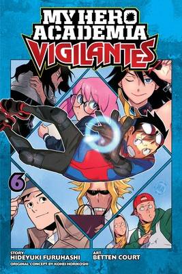 My Hero Academia : Vigilantes Vol 6