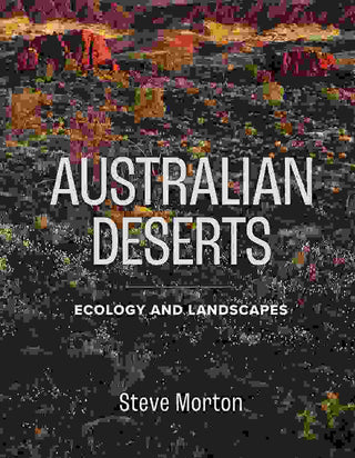 Australian Deserts : Ecology and Landscapes