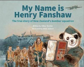 My Name Is Henry Fanshaw : The True Story of New Zealand-s Bomber Squadron