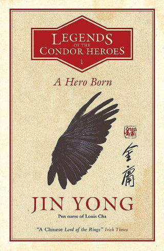 A Hero Born : Legends of the Condor Heroes : Book 1