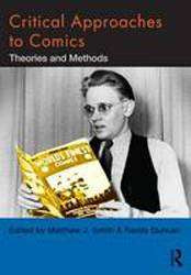 Critical Approaches to Comics : Theories & Methods