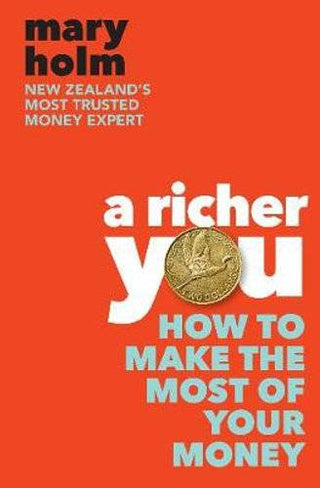 A Richer You : How to Make the Most of Your Money