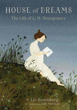 House of Dreams : The Life of L. M. Montgomery