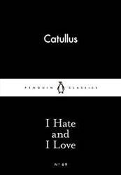 I Hate and I Love : Penguin Little Black Classics