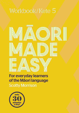 Maori Made Easy : Workbook 5 / Kete 5