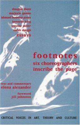 Footnotes : Six Choreographers Inscribe the Page