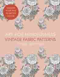 Art for Mindfulness : Vintage Fabric Patterns