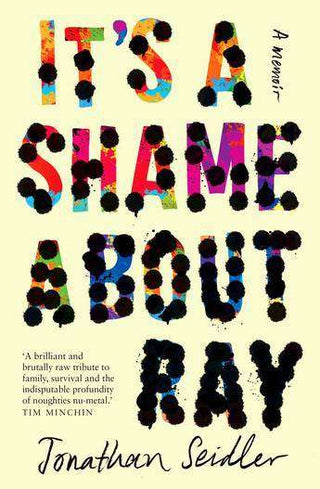 It-s a Shame about Ray : A Memoir