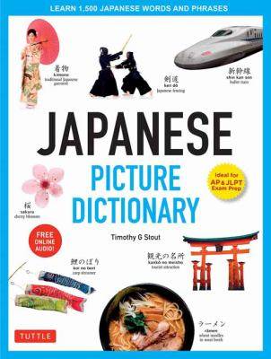 Japanese Picture Dictionary : Learn 1500 Key Japanese Words and Phrases