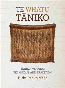 Te Whatu Taniko : Taniko Weaving : Technique and Tradition