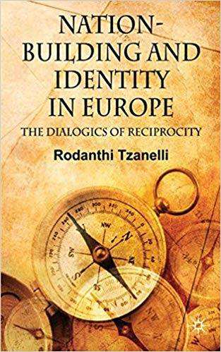 Nation Building and Identity in Europe : The Dialogics of Reciprocity