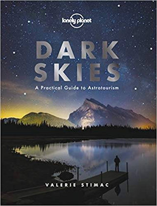 Dark Skies : A Practical Guide to Astrotourism