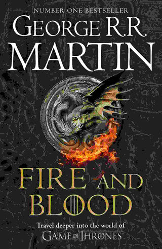 Fire and Blood : 300 Years Before A Game of Thrones : A Targaryen History