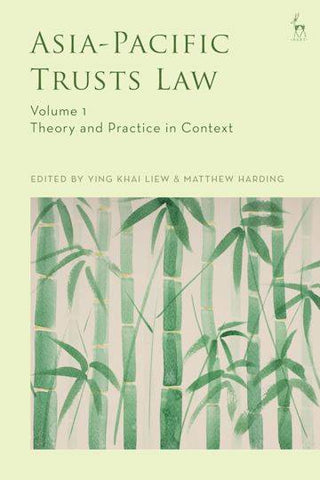 Asia-Pacific Trusts Law Volume 1 : Theory and Practice in Context