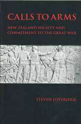 Calls to Arms New Zealand Society and Commitment to the Great War