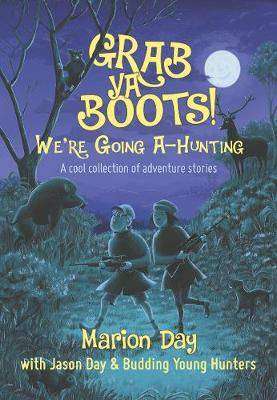 Grab Ya Boots : We-re Going A-Hunting