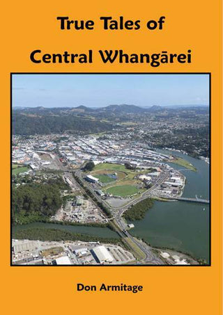 True Tales of Central Whangarei