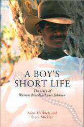 Boy-s Short Life : The True Story of Warren Braedon Louis Johnson