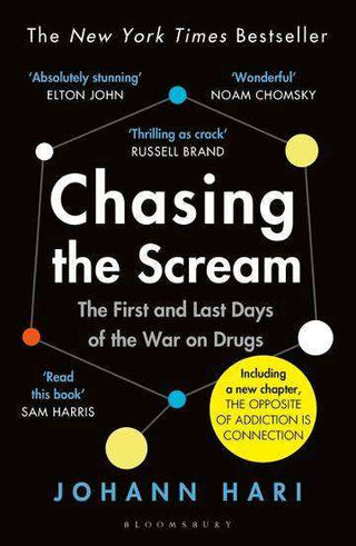 Chasing the Scream : The First and Last Days of the War on Drugs
