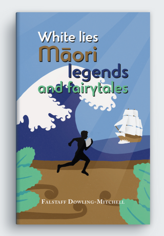 White Lies, Maori Legends and Fairytales