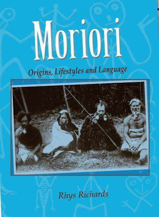 Moriori : Origins Lifestyles and Language