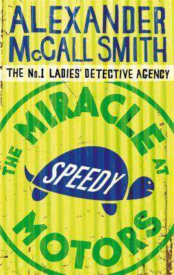 The Miracle at Speedy Motors : The No. 1 Ladies- Detective Agency Book 9