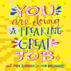 You are Doing a Freaking Great Job