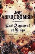 Last Argument of Kings : The First Law Book 3