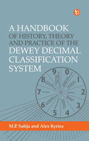 A Handbook of History Theory and Practice of the Dewey Decimal Classification System