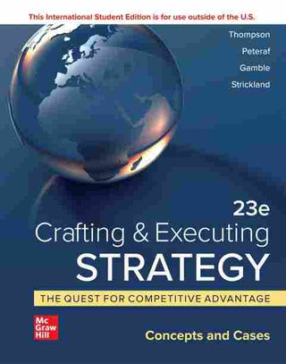 Crafting and Executing Strategy : The Quest for Competitive Advantage : Concepts and Cases