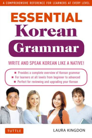 Essential Korean Grammar : Your Essential Guide to Speaking and Writing Korean Fluently