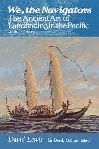 We The Navigators : The Ancient Art of Landfinding in the Pacific